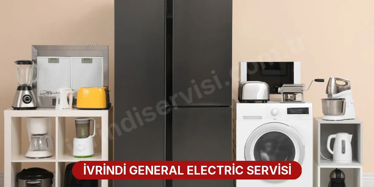 İvrindi General Electric Servisi