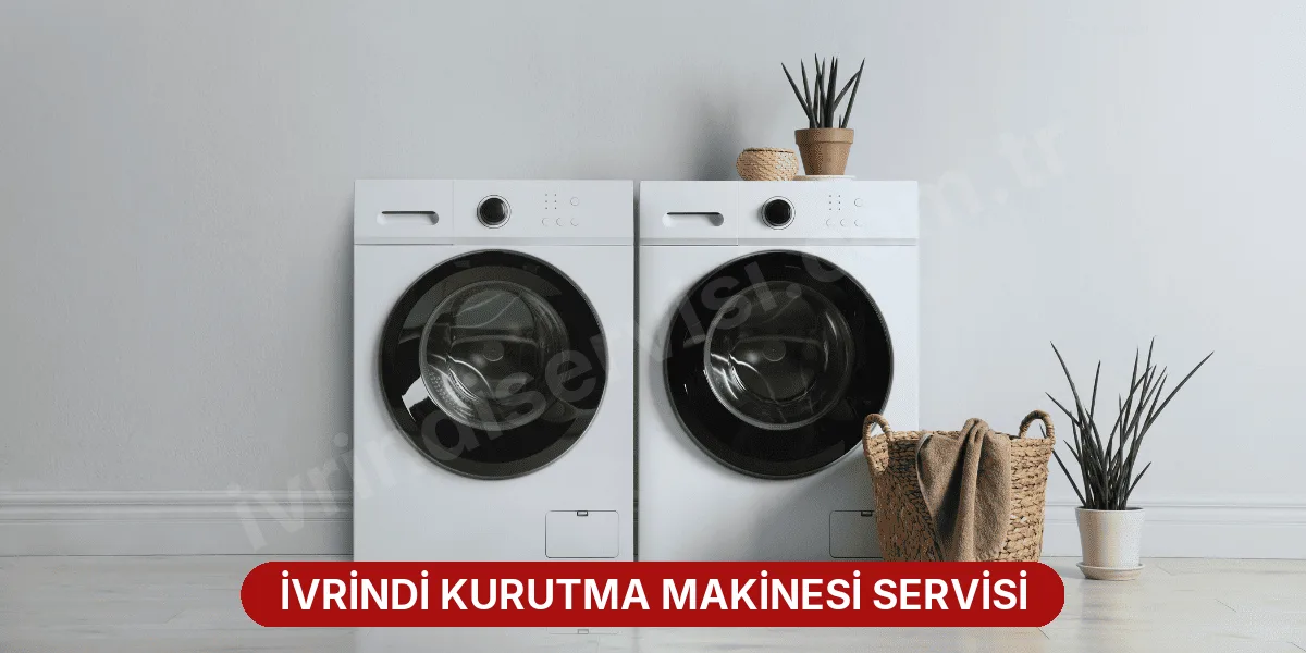 İvrindi Kurutma Makinesi Servisi