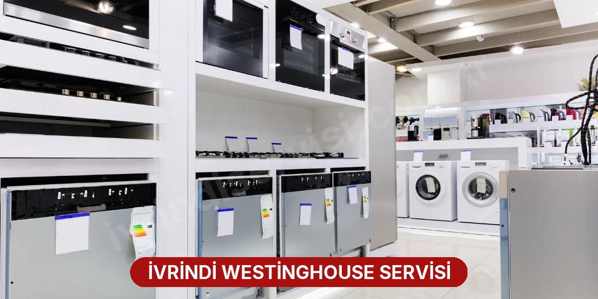 İvrindi Westinghouse Servisi